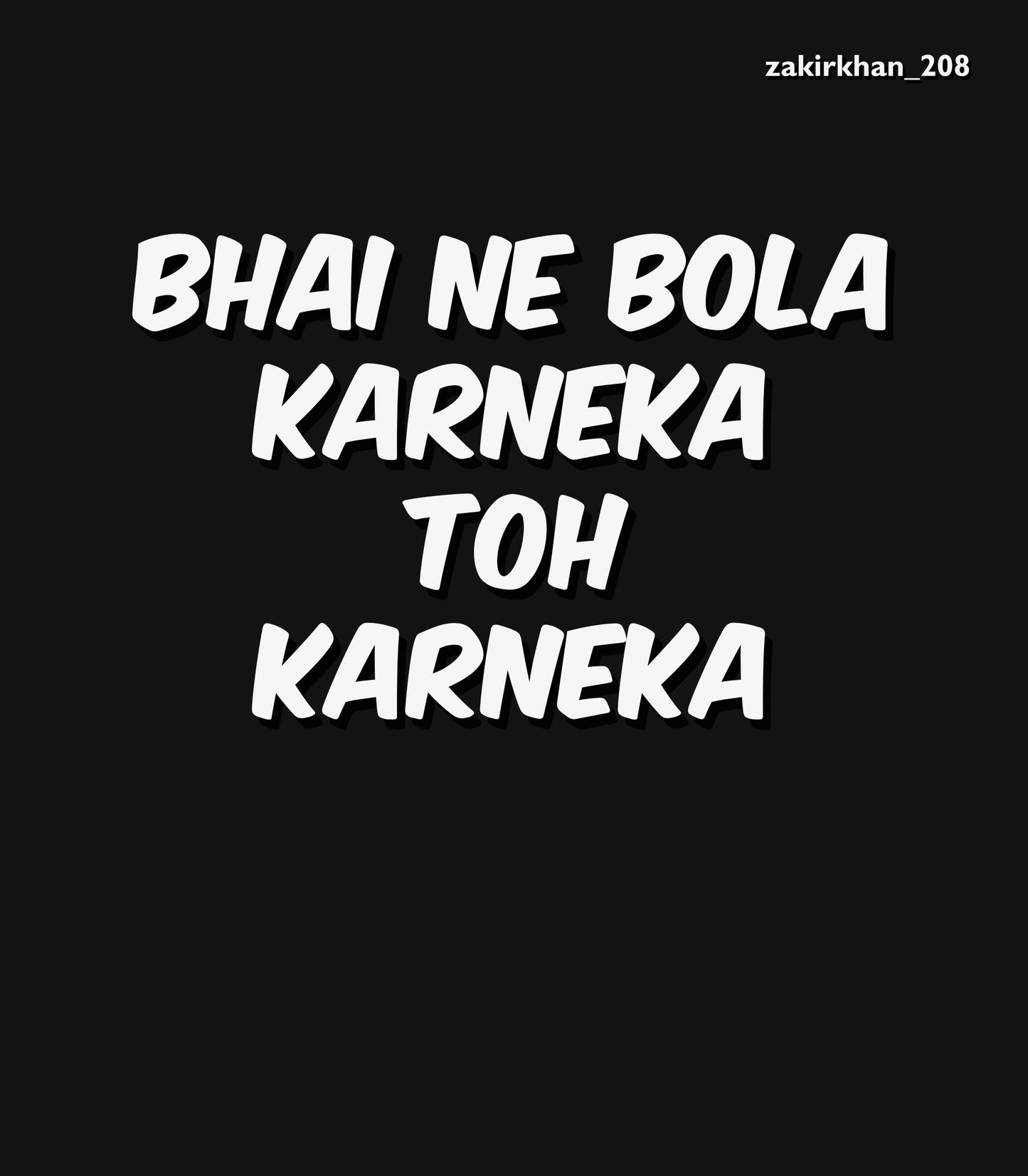 Round Neck Half Sleeve Cotton T-shirt | Cinephiles | Zakirism | Bhai Ne Bola Karneka Toh Karneka