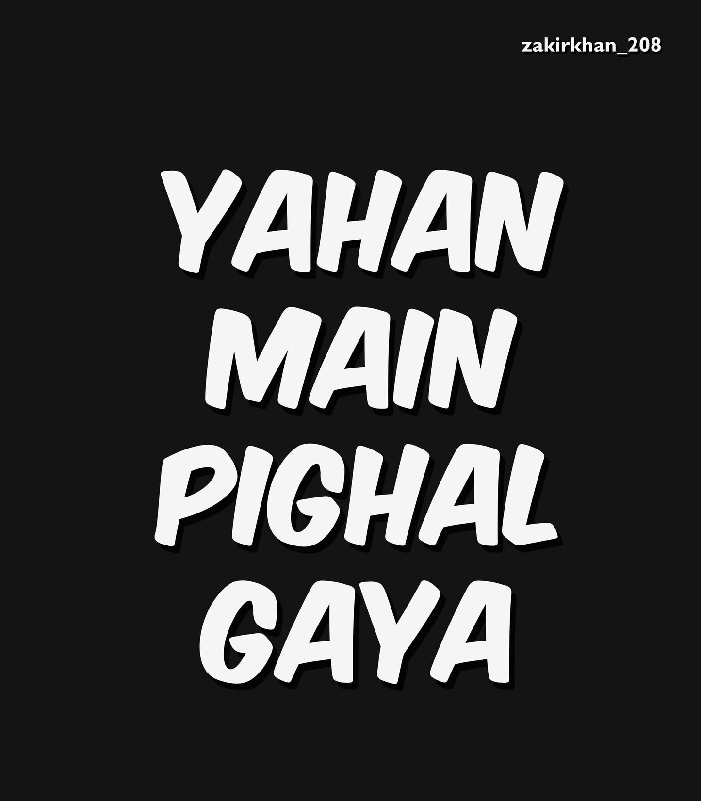 Round Neck Half Sleeve Cotton T-shirt | Cinephiles | Zakirism | Yahan Main Pighal Gaya